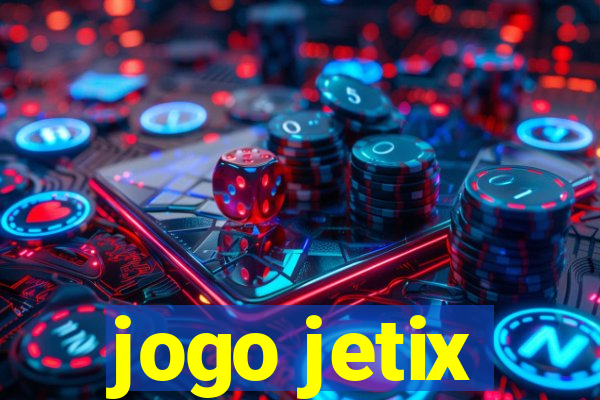 jogo jetix